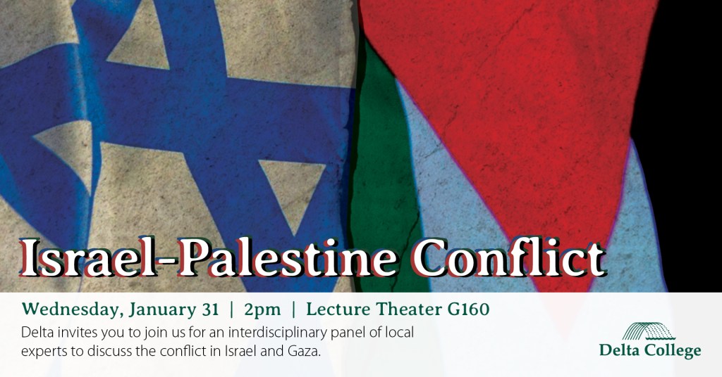 Israel-Palestine Conflict
Wednesday January 31.
2 PM
Lecture Theater G160
Delta invites you to join us for an interdisciplinary panel of local experts to discuss the conflict in Israel and Gaza.
